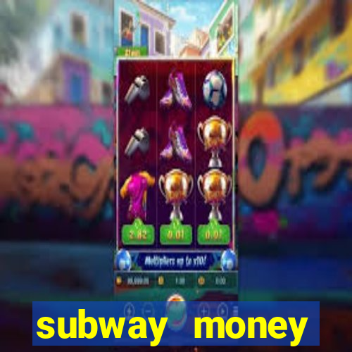 subway money deposito 1 real